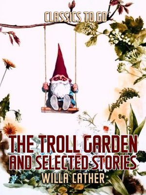 cover image of The Troll Garden, and Selected Stories